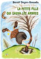 Couverture du livre « La petite fille qui sauva les arbres » de Benoit Doyon-Gosselin aux éditions Bouton D'or