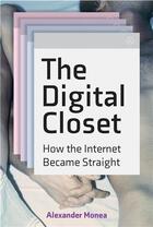 Couverture du livre « The digital closet » de Violet Blue et Alexander Monea aux éditions Mit Press