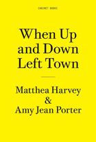 Couverture du livre « When up and down left town » de Matthea Harvey aux éditions Dap Artbook