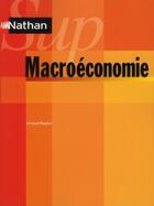 Couverture du livre « NATHAN SUP : macroéconomie (édition 2011) » de Arnaud Mayeur aux éditions Nathan