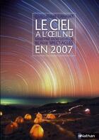 Couverture du livre « Le ciel à l'oeil nu en 2007 » de Guillaume Cannat aux éditions Nathan