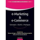Couverture du livre « E-marketing & e-commerce ; concepts, outils, pratiques » de Thomas Stenger et Stephane Bourliataux-Lajoinie aux éditions Dunod