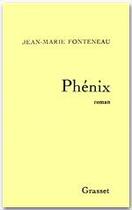 Couverture du livre « Phénix » de Jean-Marie Fonteneau aux éditions Grasset