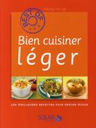 Couverture du livre « Bien cuisiner léger » de Solveig Darrigo aux éditions Solar