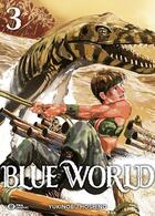Couverture du livre « Blue world Tome 3 » de Yukinobu Hoshino aux éditions Pika