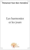 Couverture du livre « Les harmonies et les jours » de Mohamed Yosri Ben He aux éditions Edilivre