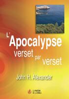 Couverture du livre « L'apocalypse verset par verset » de Alexander John aux éditions La Maison De La Bible