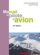 Couverture du livre « Manuel du pilote d'avion ; licence de pilote privé d'avion PPL(A) (15e édition) » de  aux éditions Cepadues
