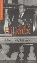 Couverture du livre « André Billoux ; la force de la fraternité » de Michele Bermond aux éditions Autre Reg'art