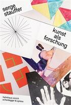 Couverture du livre « Serge stauffer: kunst als forschung /allemand » de Helmhaus Zurich (Ed. aux éditions Scheidegger