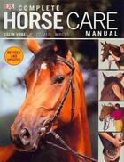 Couverture du livre « Complete horse care manual » de  aux éditions Dorling Kindersley