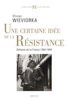 Couverture du livre « Une certaine idee de la resistance. 
