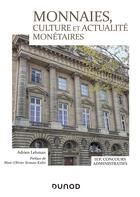 Couverture du livre « Monnaies, culture et actualité monétaires : IEP, concours administratifs » de Adrien Lehman aux éditions Dunod