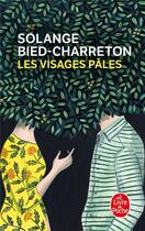 Couverture du livre « Les visages pâles » de Solange Bied-Charreton aux éditions Le Livre De Poche