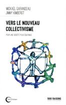 Couverture du livre « Vers le nouveau collectivisme ; construire une société équitable » de Mickael Garandeau et Jimmy Kimbergt aux éditions Libre & Solidaire