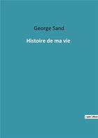Couverture du livre « Histoire de ma vie » de George Sand aux éditions Culturea