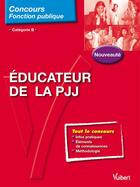 Couverture du livre « Éducateur de la PJJ ; catégorie B » de Patricia Rousseau aux éditions Vuibert