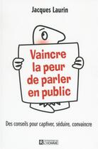Couverture du livre « Vaincre la peur de parler en public » de Jacques Laurin aux éditions Editions De L'homme