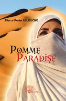 Couverture du livre « Pomme paradise » de Pierre Peres Allouch aux éditions Edilivre