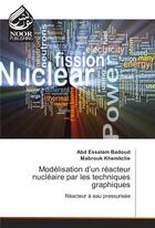 Couverture du livre « Modelisation D'Un Reacteur Nucleaire Par Les Techniques Graphiques » de Badoud-A aux éditions Noor Publishing