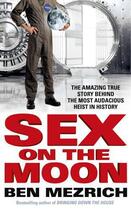 Couverture du livre « Sex on the Moon » de Ben Mezrich aux éditions Random House Digital