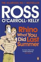 Couverture du livre « Rhino what you did last summer » de Ross O'Carroll-Kelly aux éditions Adult Pbs