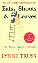 Couverture du livre « Eats, Shoots and Leaves ; The Zero Tolerance Approach to Punctuation » de Lynne Truss aux éditions Profile Books