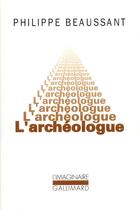 Couverture du livre « L'archéologue » de Philippe Beaussant aux éditions Gallimard