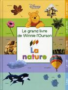Couverture du livre « Winnie l'Ourson ; la nature ; le grand livre de Winnie l'Ourson » de Disney aux éditions Disney Hachette