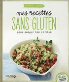 Couverture du livre « Mes recettes sans gluten » de Veronique Liegeois aux éditions Solar