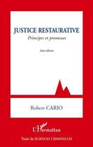 Couverture du livre « Justice restaurative ; principes et promesses (2e édition) » de Robert Cario aux éditions L'harmattan