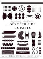 Couverture du livre « Géométrie de la pasta » de Caz Hildebrand et Jacob Kennedy aux éditions Marabout