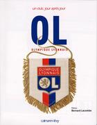 Couverture du livre « Olympique lyonnais, un club, jour après jour » de Lanier Christian aux éditions Calmann-levy