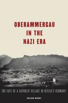 Couverture du livre « Oberammergau in the Nazi Era: The Fate of a Catholic Village in Hitler » de Waddy Helena aux éditions Editions Racine