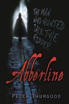 Couverture du livre « Abberline » de Thurgood Peter aux éditions History Press Digital