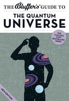 Couverture du livre « The Bluffer's Guide to the Quantum Universe » de Klaff Jack aux éditions Bluffer's Guides