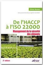 Couverture du livre « De l'HACCP à l'ISO 22000 ; management de la sécurité des aliments (2e édition) » de Olivier Boutou aux éditions Afnor Editions
