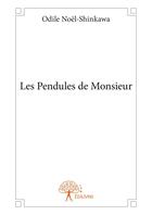 Couverture du livre « Les pendules de monsieur » de Odile Noel-Shinkawa aux éditions Editions Edilivre