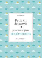 Couverture du livre « Petit kit de survie émotionnelle » de Eve Kalfon aux éditions Marabout