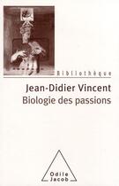 Couverture du livre « Biologie des passions » de Vincent-Jd aux éditions Odile Jacob
