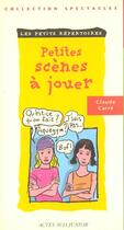 Couverture du livre « Petites scenes a jouer » de Laurent Carre aux éditions Actes Sud