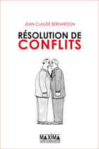 Couverture du livre « Résolution de conflit » de Jean-Claude Bernardon aux éditions Editions Maxima