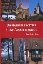 Couverture du livre « Différentes facettes d'une Alsace magique » de Paul-Andre Befort aux éditions Do Bentzinger