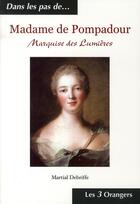 Couverture du livre « Madame de Pompadour » de Martial Debriffe aux éditions Les Trois Orangers