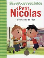 Couverture du livre « Le petit Nicolas : le match de foot » de Emmanuelle Kecir-Lepetit aux éditions Gallimard-jeunesse