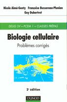 Couverture du livre « Problemes Corriges De Biologie Cellulaire » de Nicole Aime-Genty aux éditions Dunod