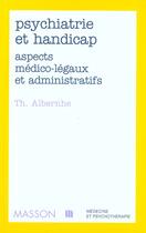 Couverture du livre « Psychiatrie et handicap : aspects medico-legaux et administratifs » de  aux éditions Elsevier-masson