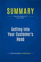 Couverture du livre « Summary : getting into your customer's head (review and analysis of Davis' book) » de  aux éditions Business Book Summaries