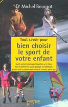 Couverture du livre « Tout savoir pour bien choisir le sport de votre enfant » de Michel Bourgat aux éditions Favre