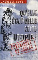 Couverture du livre « Qu'elle était belle cette utopie ; chroniques du goulag » de Jacques Rossi aux éditions Cherche Midi